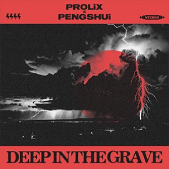 Prolix & PENGSHUi - Deep In The Grave