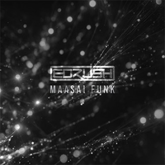 Ed Rush - Maasai Funk