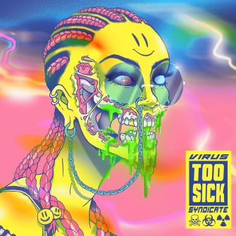 Virus Syndicate - Too Sick